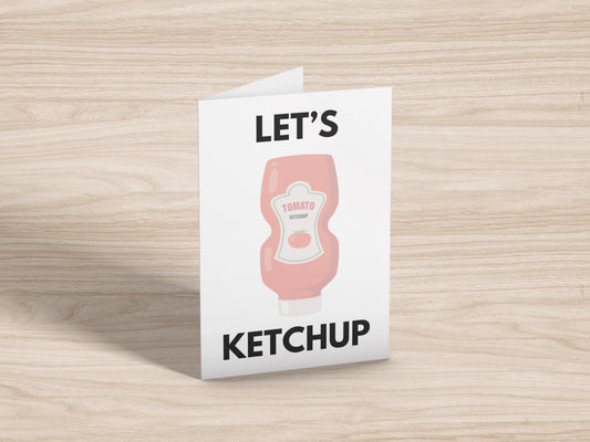 Greeting Card - Let's Ketchup